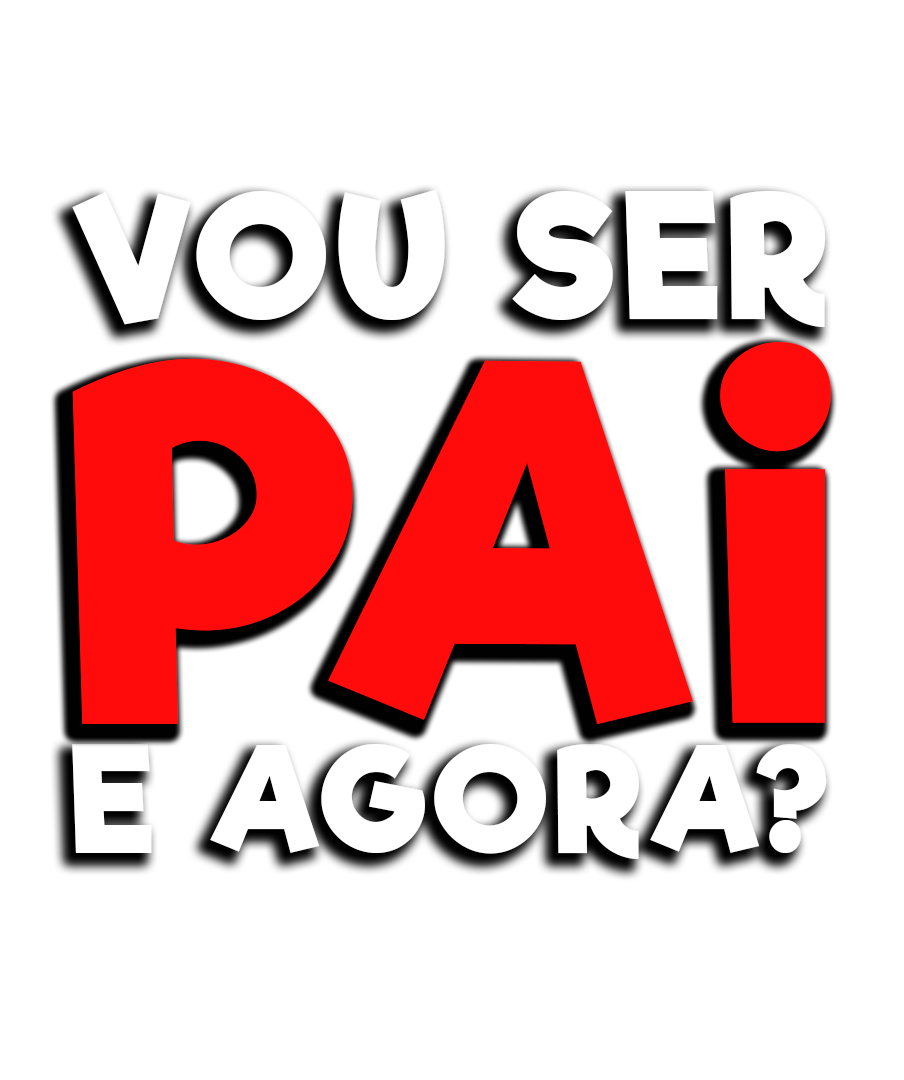 Vou Ser Pai. E agora?